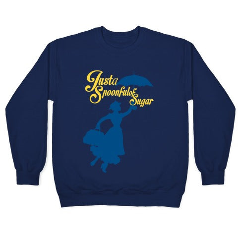 Just A Spoonful of Sugar Crewneck Sweatshirt